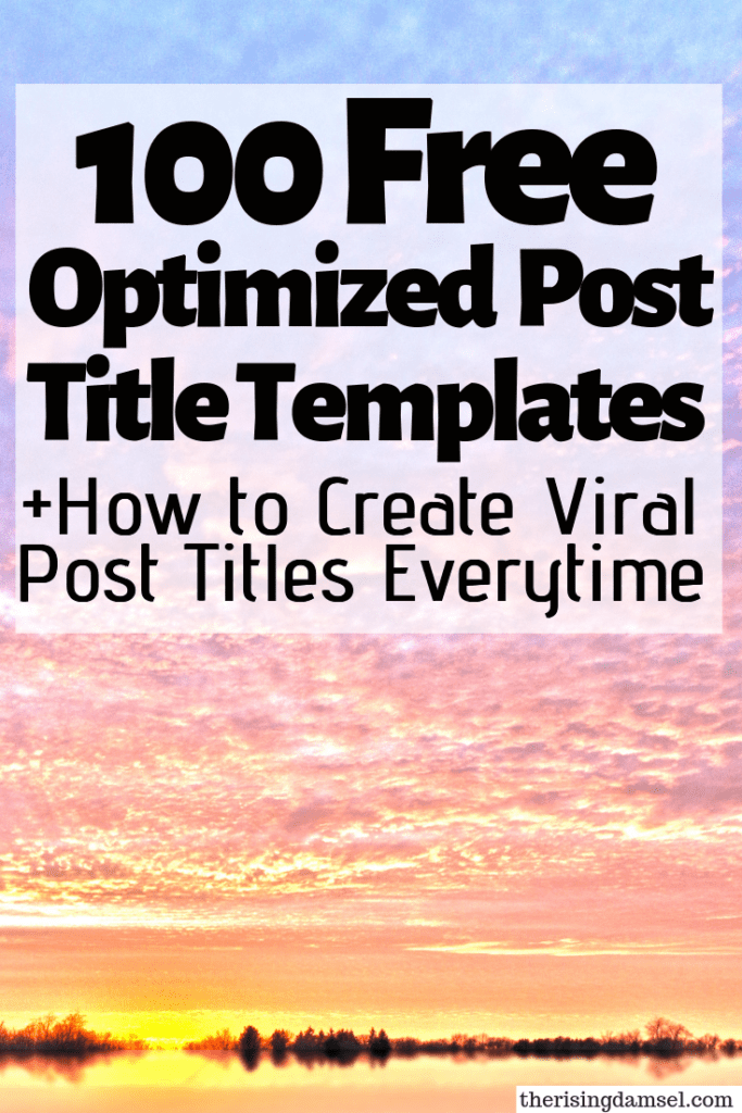 100 Free Post Titles Template To Help You Go Viral   The Rising Damsel